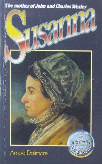 Susanna Wesley The Mother Of John And Charles Wesley