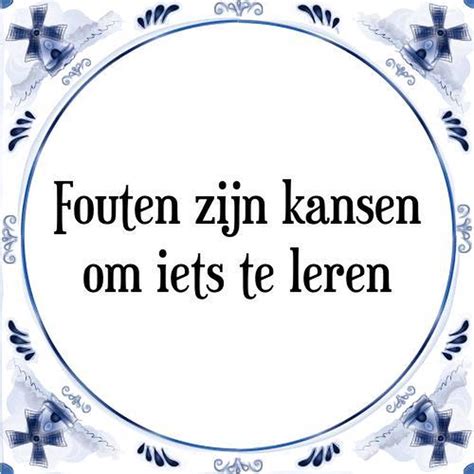 Tegeltje Met Spreuk Tegeltjeswijsheid Fouten Zijn Kansen Om Iets Te