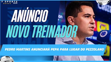 Pedro Martins Ir Fazer An Ncio Do Novo Treinador Do Cruzeiro Pepa