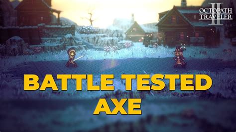 Octopath Traveler 2 Battle Tested Axe YouTube