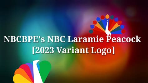 Nbcspe S Nbc Laramie Peacock [2023 Variant Logo] Youtube