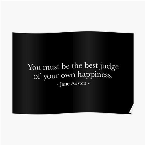 Jane Austen Quotes You Must Be The Best Judge Of Your Own Happiness