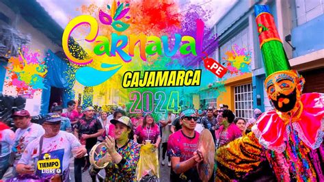 CARNAVAL DE CAJAMARCA 2024 Gran Corso Carnaval Inolvidable