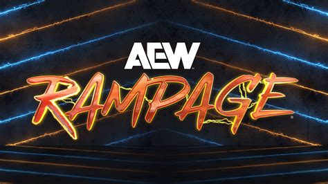 Aew Rampage Preview For Tonight S Show In San Jose Ca