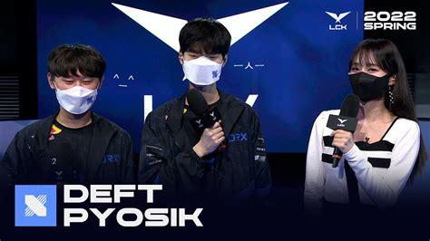 Deft Pyosik 인터뷰 KT vs DRX 03 04 2022 LCK 스프링 스플릿 YouTube