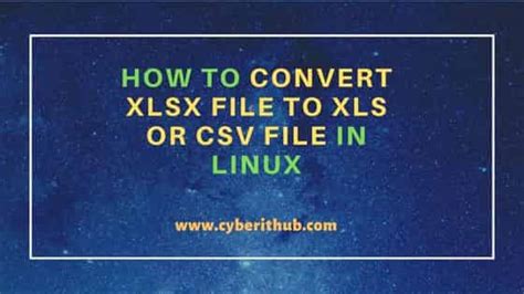 How To Convert Xlsx File To Xls Or Csv File In Linux Cyberithub