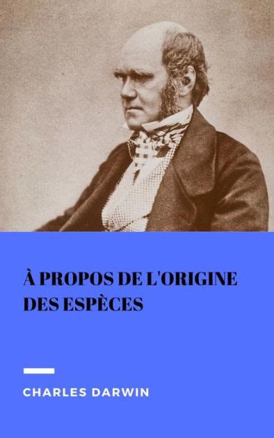 A Propos De L Origine Des Especes By Charles Darwin Ebook Barnes