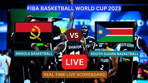 South Sudan Vs Angola Live Score Update Today Game Fiba Basketball