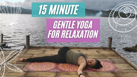 15 Minute Gentle Yoga For Relaxation Yoga With Angel Youtube