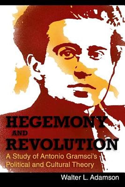 Hegemony and Revolution : a study of Antonio Gramsci's Political and ...