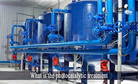 What Is The Photocatalytic Treatment Netsol Water