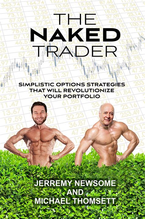 The Naked Trader Simplistic Option Strategies That Will Revolutionize