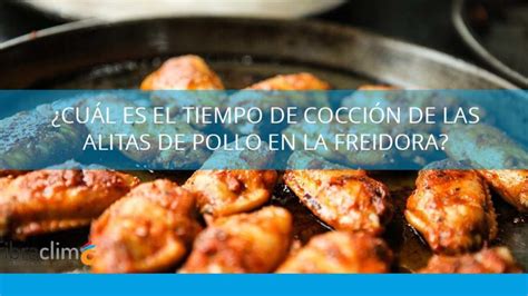 Arriba 37 Imagen A Que Temperatura Se Frien Las Alitas De Pollo