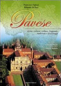 Pavese Storia Cultura Colture Leggende Tradizioni E Personaggi