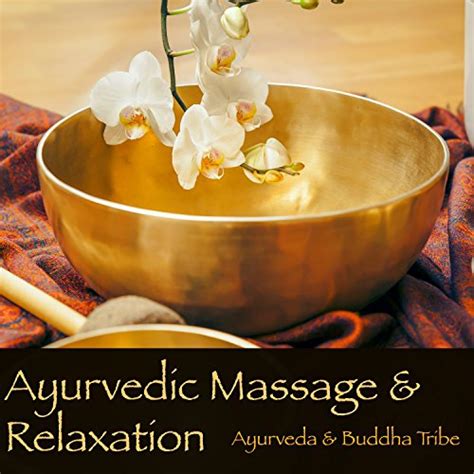 Amazon Music Ayurveda And Buddha Tribeのayurvedic Massage And Relaxation