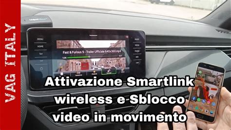 Attivazione Smartlink Wireless Per Android Ed Apple E Sblocco Video In