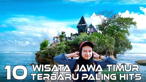 Tempat Wisata Di Jawa Timur Terbaru Paling Hits Youtube