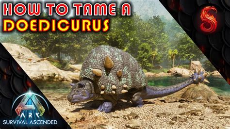 Ark Survival Ascended How To Tame A Doedicurus Youtube