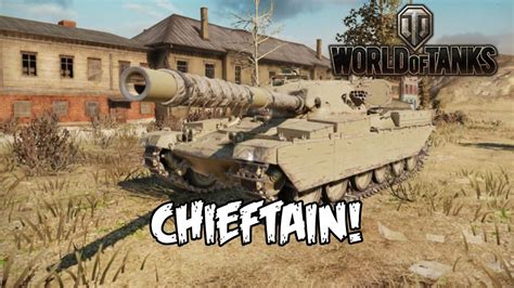 World Of Tanks Chieftain Youtube