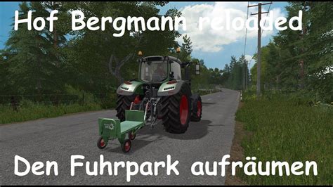 Ls Hof Bergmann Reloaded Den Fuhrpark Aufr Umen Youtube