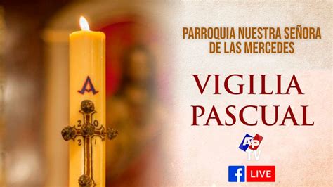 EN VIVO Solemne Vigilia Pascual YouTube