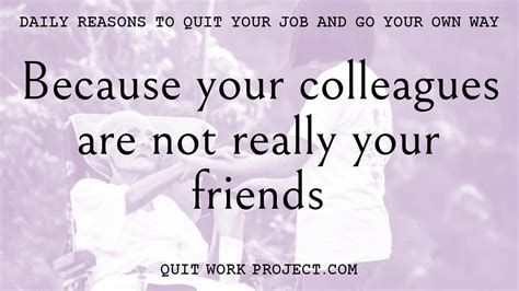 Because Your Colleagues Are Not Really Your Friends