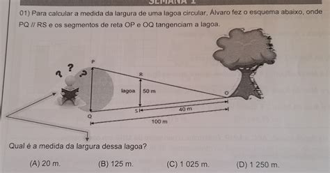 Solved Semanal Para Calcular A Medida Da Largura De Uma Lagoa