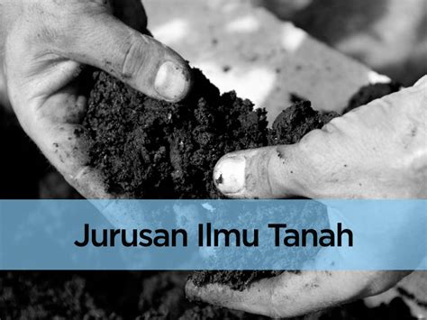 Jurusan Ilmu Tanah Manajemen Sumber Daya Lahan Halo Kampus