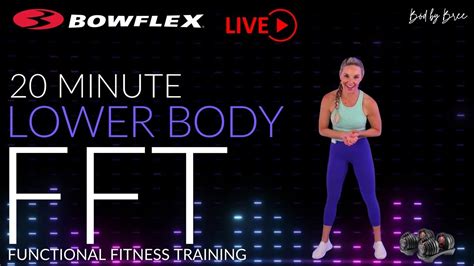 Bowflex Live I 20 Minute Lower Body Functional Strength YouTube