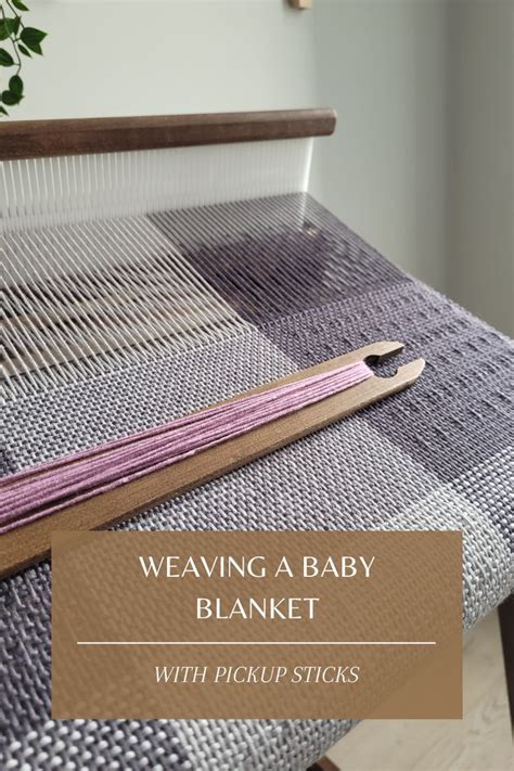 Weaving A Baby Blanket Using Pickup Sticks Hand Woven Blanket Rigid