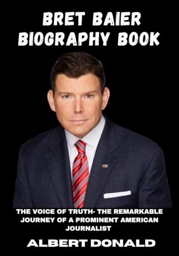 Bret Baier Biography Book : The Voice of Truth- The Remarkable Journey ...