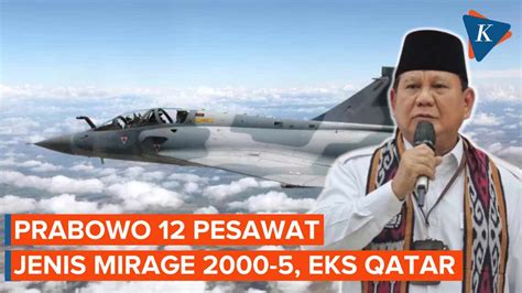 Video Prabowo Beli Pesawat Tempur Mirage Bekas Dari Qatar