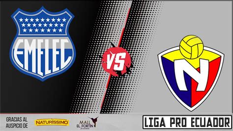 Emelec Vs El Nacional En Vivo Youtube