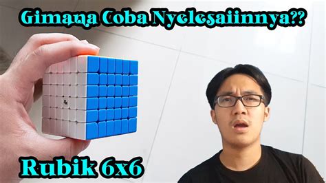 Cara Menyelesaikan Rubik 6x6 Untuk Pemula Dengan Mudah Rubik 6x6