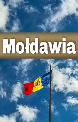 Mołdawia fakty i ciekawostki Ciekawostka 17 Wattpad