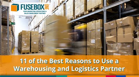 11 Of The Best Reasons To Use A Warehousing And Logistics Partner