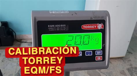 Calibración Bascula Indicador Torrey EQM FS YouTube