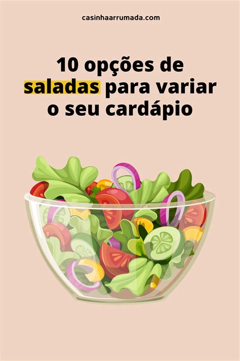 10 opções de saladas para variar o seu cardápio Casinha Arrumada em