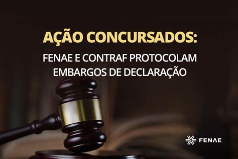 A O Concursados Fenae E Contraf Protocolam Embargos De Declara O Em