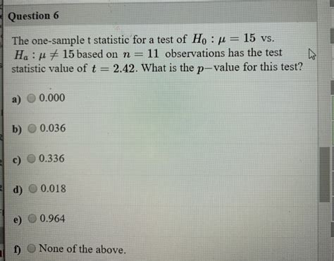 Solved Question 6 The One Sample T Statistic For A Test Of