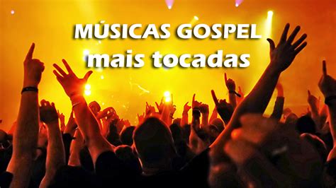 Top M Sicas Gospel Mais Tocadas