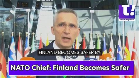 Finland Becomes Safer NATO Chief Video Dailymotion