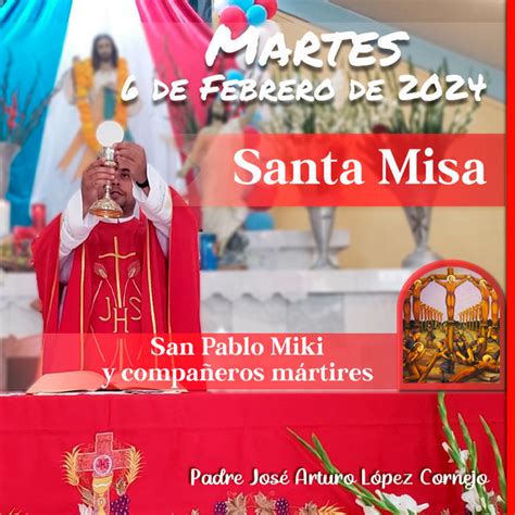 MISA DE HOY Martes 6 De Febrero 2024 Padre Arturo Cornejo Padre