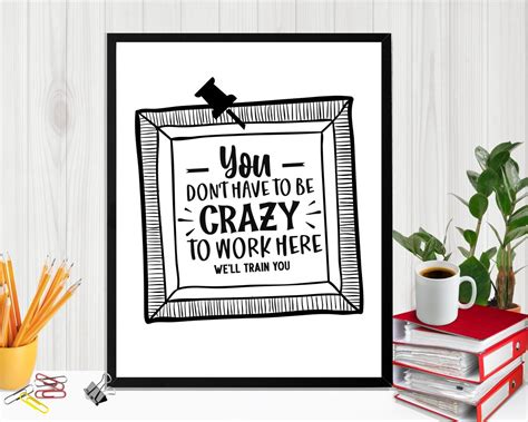 Funny Office Quote Cubicle Decor For Desk Crazy To Work Here Printable