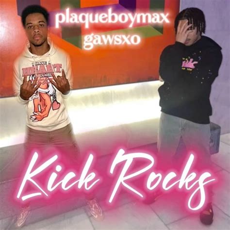 Stream Kick Rocks Plaqueboymax And Gawsxo By Starboymax Listen Online