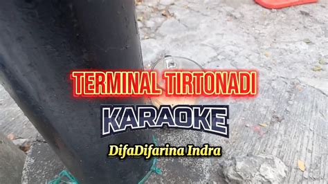 Terminal Tirtonadi Karaoke Dutplo Difarina Indra Om Adella Youtube