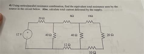 Solved Using Series Parallel Resistance Combination Find