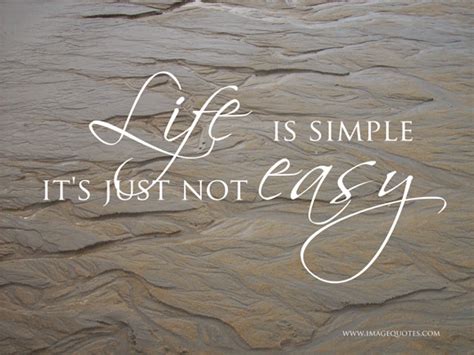 Life Is Not Easy Quotes Quotesgram