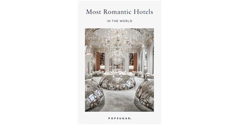 Most Romantic Hotels In The World Popsugar Love And Sex Photo 19