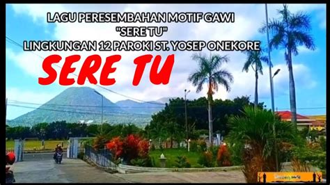 VIDEO SERE TU LAGU PERSEMBAHAN LIVE DI GEREJA ST YOSEP ONEKORE